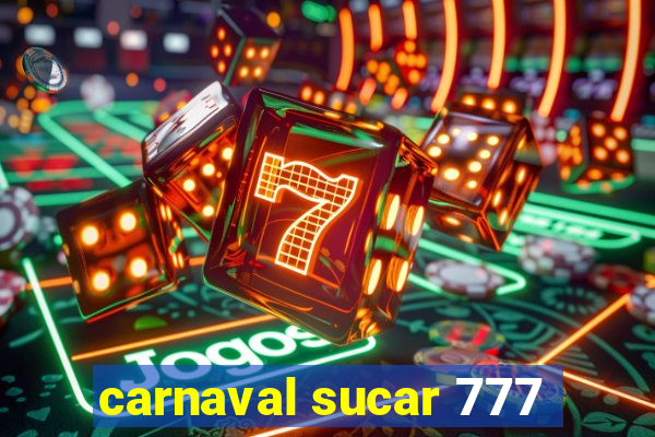 carnaval sucar 777